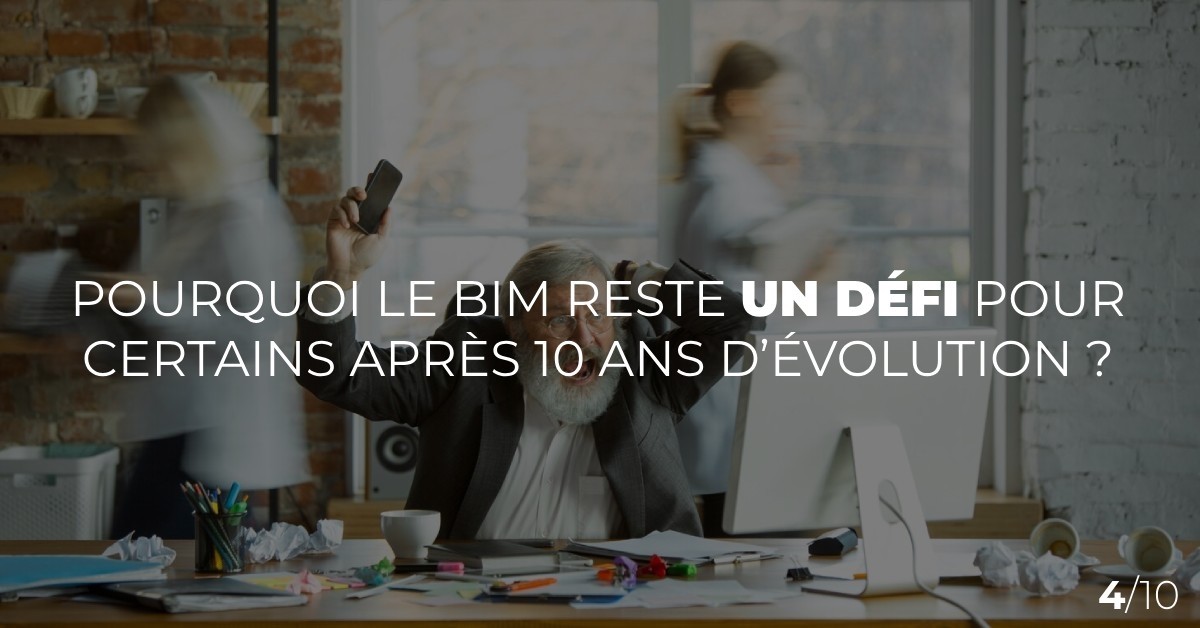 Pourquoi le BIM reste un défi pour certains après 10 ans d’évolution ?