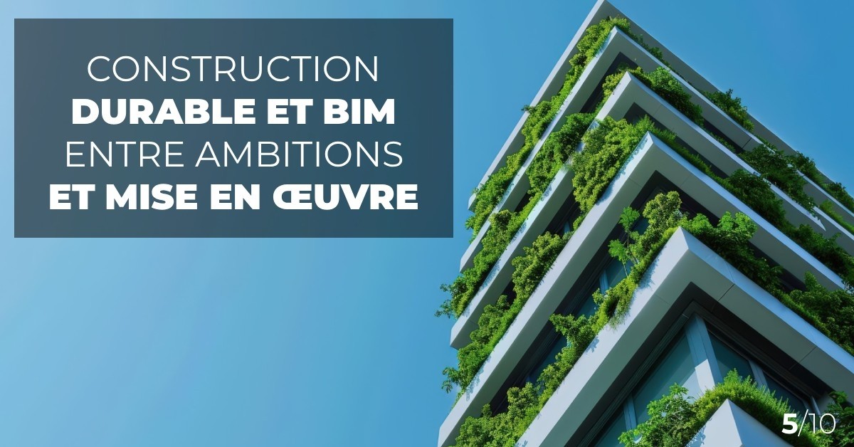 Construction-durable-et-BIM--entre-ambitions-et-mise-en-oeuvr_20250228-094407_1