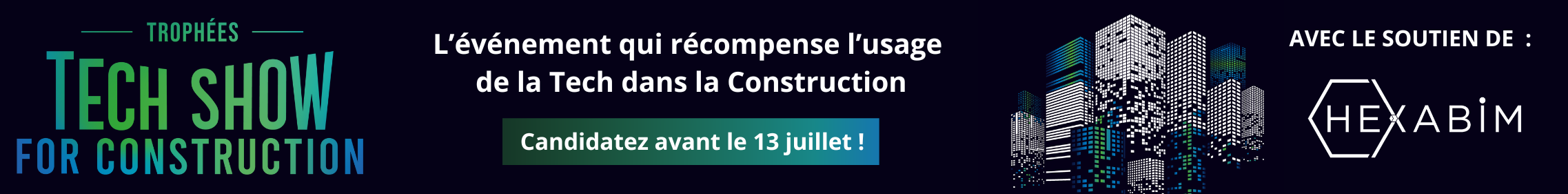 Trophées TechShow For Construction : Prolongation des Candidatures jusqu'au 13 Juillet