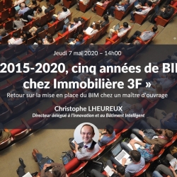 BIM &amp; Maîtrise d&#039;ouvrage : 2015-2020, cinq années de BIM chez Immobilière 3F avec Christophe LHEUREUX