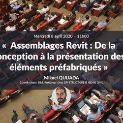 Assemblages Revit : Les éléments préfabriqués la conception à la présentation avec Mikaël QUIJADA