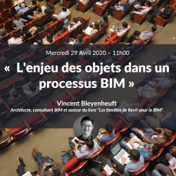 A venir : L&#039;enjeu des objets dans un processus BIM avec Vincent Bleyenheuft