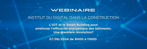 L’IoT et le Smart Building pour améliorer l’efficacité énergétique des bâtiments. Une première révolution