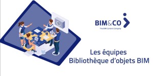 Comment créer une équipe dédiée à sa bibliothèque d&#039;objets BIM ?