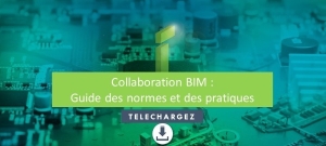 Collaboration BIM - le guide des normes et des pratiques