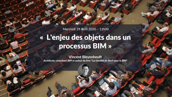 A venir : L&#039;enjeu des objets dans un processus BIM avec Vincent Bleyenheuft