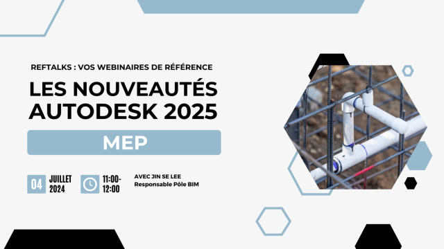 Webinaire - Les nouveautés Autodesk 2025 pour le MEP