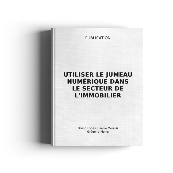 Utiliser le jumeau numérique dans le secteur de l&#039;immobilier