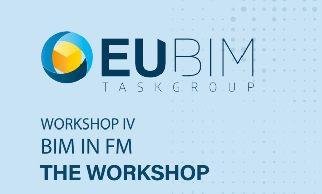 BIM et Gestion des Installations (FM) : retours sur l&#039;atelier EU BIM Task Group