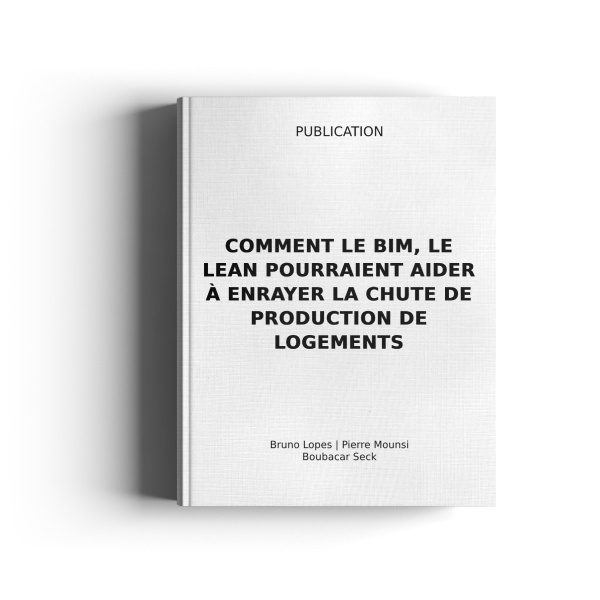 Comment le BIM, le Lean pourraient aider à enrayer la chute de production de logements