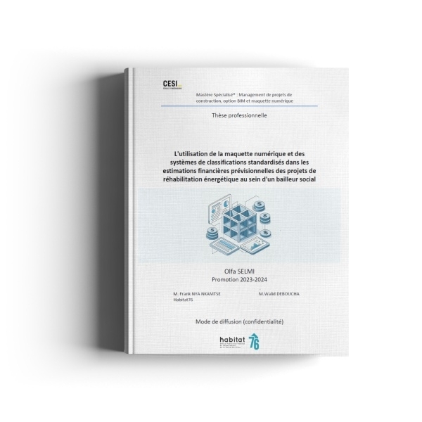 L&#039;utilisation de la maquette numérique et des systèmes de classifications standardisés dans les estimations financières prévisionnelles des projets de réhabilitation énergétique au sein d&#039;un bailleur social