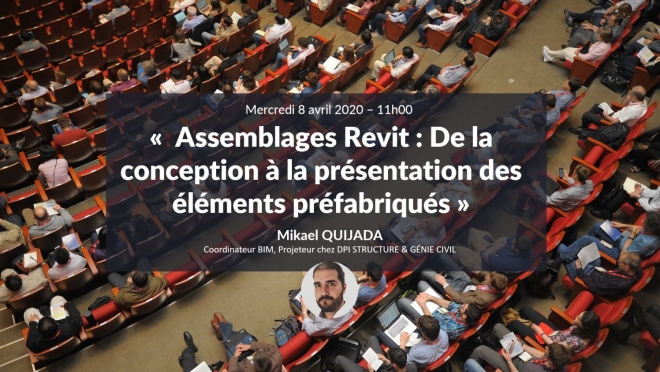 Assemblages Revit : Les éléments préfabriqués la conception à la présentation avec Mikaël QUIJADA