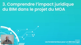 06 - Comprendre l’impact juridique du BIM dans le projet du MOA - La Loi MOP &amp; le BIM