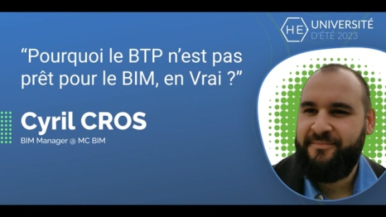 Pourquoi le BTP n’est pas prêt pour le BIM, en Vrai - Cyril CROS