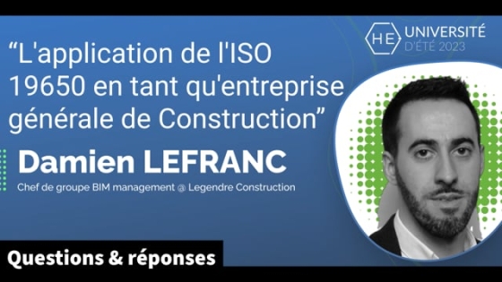 [Q&amp;R] L&#039;application de l&#039;ISO 19650 en tant qu&#039;entreprise générale de Construction - Damien LEFRANC