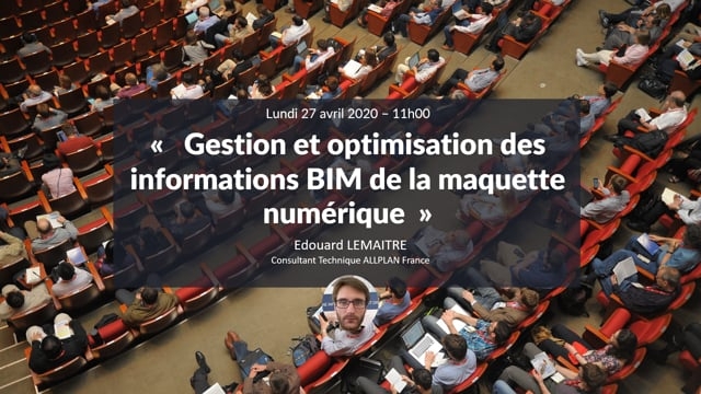 Gestion et optimisation des informations BIM de la maquette numérique sur Allplan avec Edouard LEMAITRE - 27 avril 2020