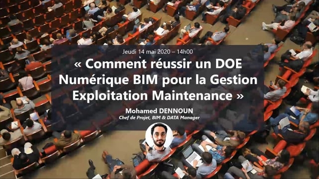 Comment réussir un DOE Numérique BIM pour la Gestion Exploitation Maintenance avec Mohamed DENNOUN - 14 mai 2020