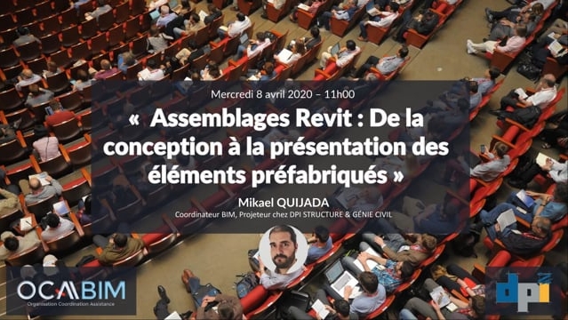 Assemblages Revit  Les éléments préfabriqués la conception à la présentation avec Mikaël QUIJADA - 8 avril 2020