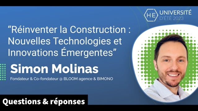 [Q&amp;R] Réinventer la Construction  Nouvelles Technologies et Innovations Émergentes - Simon Molinas