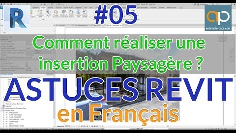 Insertion paysagère REVIT : Comment la réussir en 3 minutes ? Astuce TUTO #05