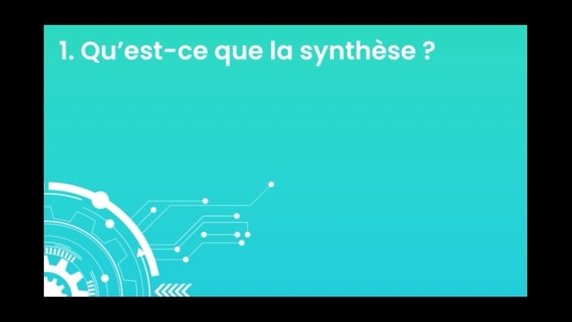 02 - Qu&#039;est-ce que la synthèse