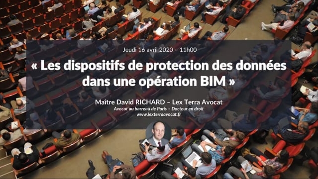 Les dispositifs de protection des données dans une opération BIM avec ME David Richard - 16 avril 2020