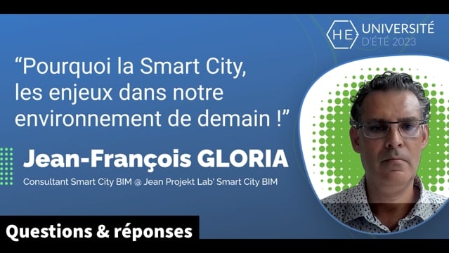 [Q&amp;R] Pourquoi la Smart City, les enjeux dans notre environnement de demain ! - Jean-François GLORIA