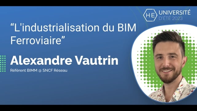 L&#039;industrialisation du BIM Ferroviaire - Alexandre Vautrin